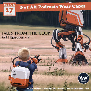 Issue 17: Tales from the Loop