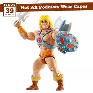Not All Pods - Issue 39: Masters of the Universe: Revelation