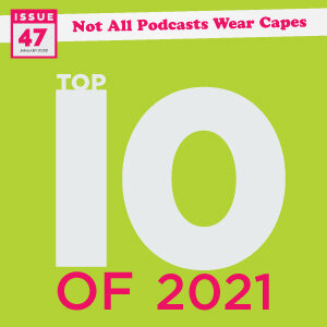 Not All Pods - Issue 47: Top 10 of 2021