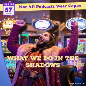 Issue 57 - What We Do In The Shadows